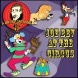 Joe Bev Joins the Circus A Joe Bev Cartoon Collection, Volume 3, Various authors