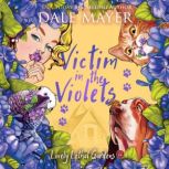 Victim in the Violets, Dale Mayer