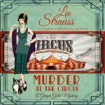 Murder at the Circus A 1920's Cozy Mystery, Lee Strauss