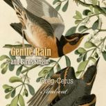 Gentle Rain and Birds Singing Nature Sounds for Relaxation, Greg Cetus