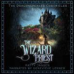 The Wizard Priest (Dragonspeaker Chronicles Book 2), Patty Jansen