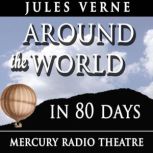 Around the World in 80 Days - Mercury Theatre, Jules Verne