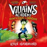 How To Steal a Dragon The perfect read this Halloween!, Ryan Hammond