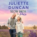 Slow Path to Peace A Mature-Age Christian Romance, Juliette Duncan