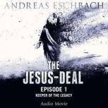 The Jesus-Deal, Episode 1 Keeper of the Legacy, Andreas Eschbach
