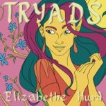 Tryads, Elizabethe Hurd