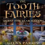 The Tooth Fairies Quest for Tear Haven, Glenn Parris