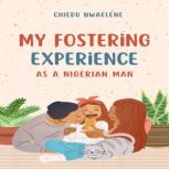 My Fostering Experience as A Nigerian, Chi Ose