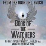 Book of the Watchers From the Book of 1Enoch, Robert J. Bagley