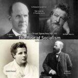 The Rise of Socialism 1884-1918, Eugene V.  Debs