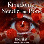 Kingdom of Needle and Bone , Mira Grant