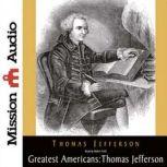 The Greatest Americans Series: Thomas Jefferson A Selection of His Writings, Thomas Jefferson