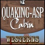 Quaking-Asp Cabin, Zane Grey