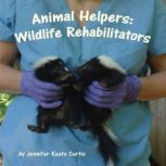 Animal Helpers Wildlife Rehabilitators, Jennifer Keats Curtis