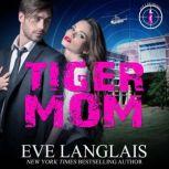 Tiger Mom, Eve Langlais