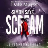 Simon Says... Scream, Dale Mayer