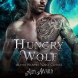 Hungry Wolf A Wolf-Shifter and Curvy Girl Romance, Aidy Award