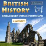 British History Historical Highlights in the Times of the British Empire, Kelly Mass