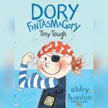 Dory Fantasmagory: Tiny Tough, Abby Hanlon