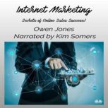 Internet Marketing Secrets Of Online Sales Success!