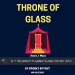 Summary: Throne of Glass Book 1 By Sarah J. Maas: Key Takeaways, Summary and Analysis, Brooks Bryant