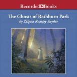 The Ghosts of Rathburn Park, Zilpha Keatley Snyder