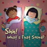 Shh! What's That Sound?, Joann Cleland