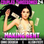 Making Rent : Couples Threesomes 24 (FFM Threesome BDSM Reverse Cuckold Erotica), Connie Cuckquean