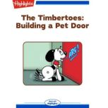 Building a Pet Door The Timbertoes, Marileta Robinson