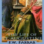 The Life of St. Augustine, F.W. Farrar