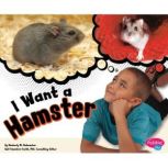 I Want a Hamster, Kimberly Hutmacher