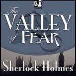 The Valley of Fear A Sherlock Holmes Mystery, Sir Arthur Conan Doyle