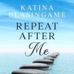 Repeat After Me, Katina Blasingame
