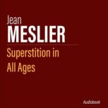 Superstition in All Ages, Jean Meslier