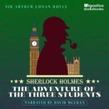 The Adventure of the Three Students Sherlock Holmes, Sir Arthur Conan Doyle