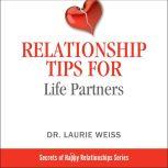 Relationship Tips for Life Partners 124th Tips for Having a Great Relationship ed. Edition, Dr. Laurie Weiss