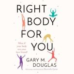 Right Body For You, Gary M. Douglas & Donnielle Carter