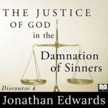 The Justice of God in the Damnation of Sinners, Jonathan Edwards