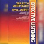 Effective Listening, Kevin J. Murphy
