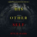 His Other Self (A Jessie Reach MysteryBook Two) Digitally narrated using a synthesized voice, Rylie Dark
