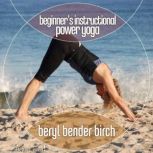 Beginner's Instructional Power Yoga, Beryl Bender Birch