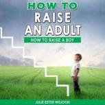 How to Raise an Adult, Julie Ester Wojcicki