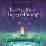 How Much Is a Little Girl Worth?, Rachael Denhollander