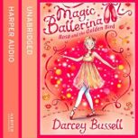 Rosa and the Golden Bird, Darcey Bussell