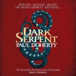 Dark Serpent (Hugh Corbett Mysteries, Book 18) A gripping medieval murder mystery, Paul Doherty