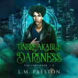 Unbreakable Darkness, LM Preston
