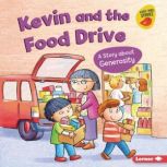 Kevin and the Food Drive A Story about Generosity, Kristin Johnson