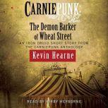 Carniepunk: The Demon Barker of Wheat Street, Kevin Hearne