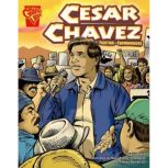 Cesar Chavez Fighting for Farmworkers, Eric Braun