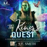 The King's Quest A Dragon Lords of Valdier Novella, S.E. Smith